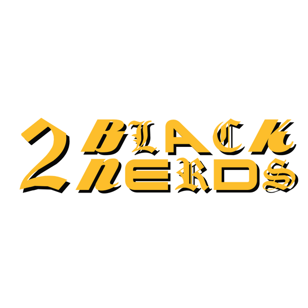 2 Black Nerds